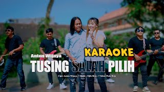 Download Lagu Karaoke - TUSING SALAH PILIH -  Anton Wijaya MP3