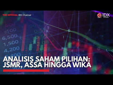 Analisis Saham Pilihan: JSMR, ASSA Hingga WIKA | IDX CHANNEL