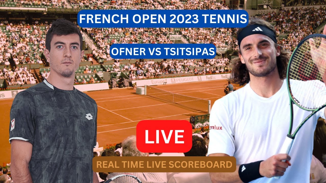 Tsitsipas Vs Ofner LIVE Score UPDATE Today ATP French Open 2023 Tennis Game Jun 04 2023