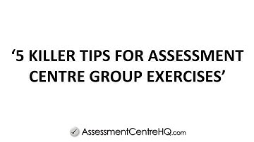 5 Killer Tips For Assessment Centre Group Exercises