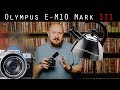 Olympus E-M10 Mark III: обзор недорогой беззеркалки с режимом для начинающих