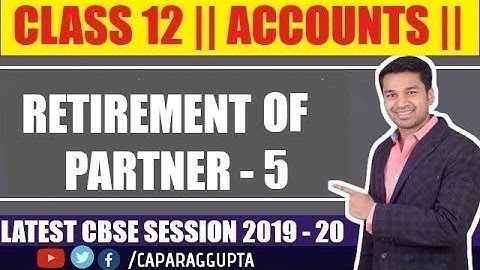 Class 12 : ACCOUNTS (Session 2019 - 20) - Retirement of Partner | ADJUSTMENT OF CAPITAL | Part 5