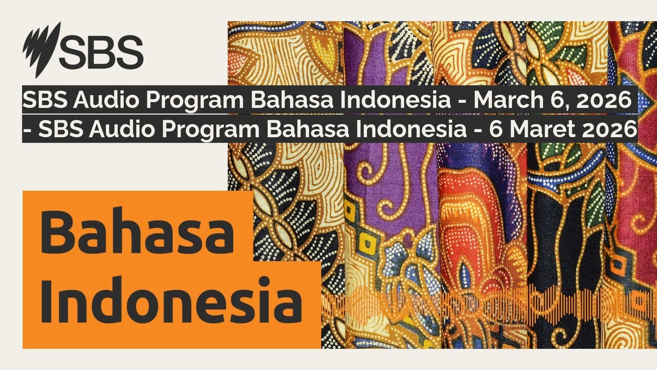 SBS Audio Program Bahasa Indonesia - March 6, 2026 - SBS Audio Program Bahasa Indonesia - 6...