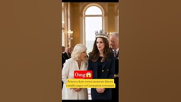Princess Kate future Queen crown moments camilla angry at Coronation  #shorts #kate #katemiddleton