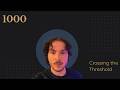 1000 Subscribers - Crossing the Threshold