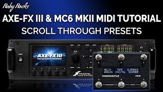 AXE-FX III & MC6 MKII MIDI TUTORIAL - 4 - Scroll through presets
