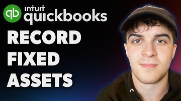 How to Record Fixed Assets in Quickbooks (Full 2025 Guide)