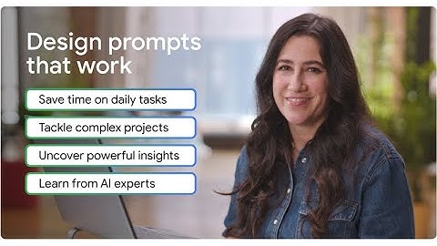 Google Prompting Essentials: How to make AI work for you