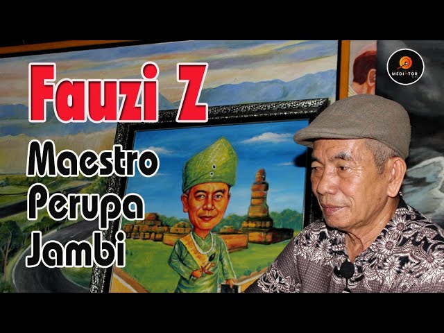 Fauzi Z , Sang Maestro Perupa Jambi | Berita class=