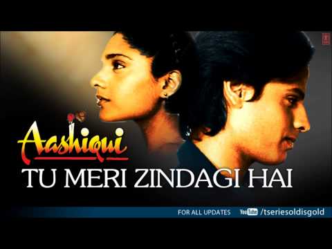 tu-meri-zindagi-hai-full-song-(audio)-|-aashiqui-|-rahul-roy,-anu-agarwal