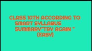 SUMMARY | TRY AGAIN(EASY) | CLASS 10TH