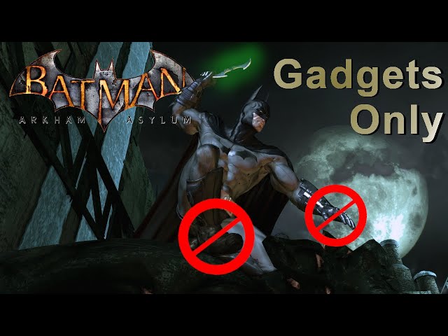 Can You Beat Batman: Arkham Asylum (New Game Minus) with Gadgets Only? 