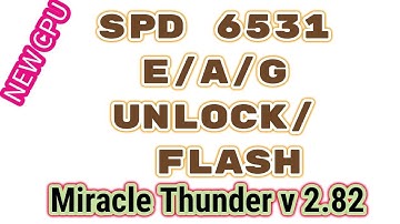 How to unlock Flash spd 6531 E/A/G NEW CPU with miracle box  2.82 Cracked