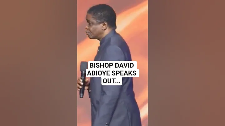 BISHOP DAVID ABIOYE SPEAKS OUT
