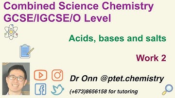 Combined Science O Level 5129, IGCSE 0653 - Acids, bases and salts - Work 2