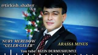 Turkmen karaoke NURY MEREDOW  Geler-geler  arassa minus