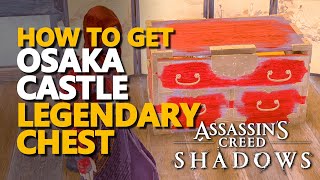 Details Osaka Castle Legendary Chest Assassin's Creed Shadows Update