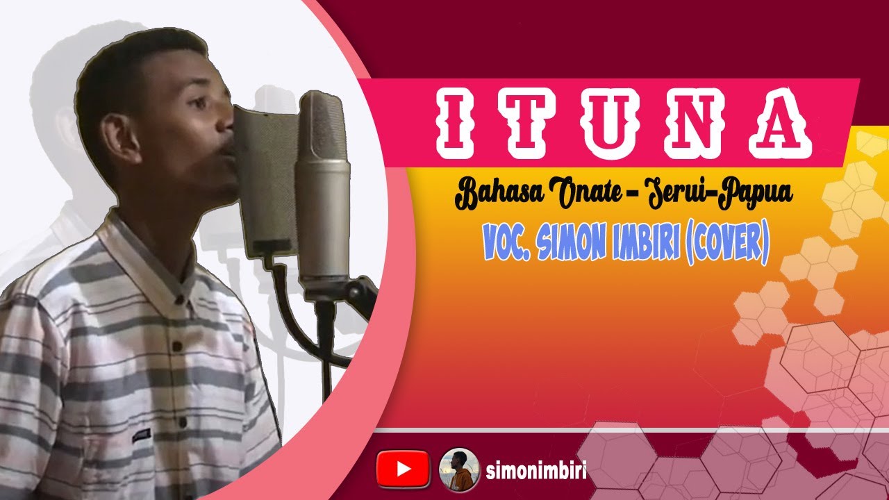 I T U N A | LAGU DAERAH BAHASA ONATE, SERUI-PAPUA (SIMON COVER)