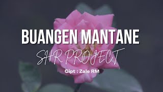 Buangen Mantane - SHR Project | Lirik Lagu Tarling
