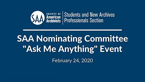 SNAP Section: SAA Nominating Committee AMA (Ask Me Anything) Event