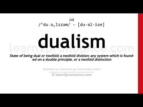 Pagbigkas ng dualism | Kahulugan ng Dualism