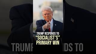 MAJOR UPDATE: Trump Skewers “Socialist” Primary Win MAJOR UPDATE: Trump Skewers “Socialist” Primary Win