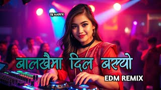 बलखैमा दिल बस्यो गौथली -Balakhai ma dil basyo gauthali । Nepali remix। DJ AryX