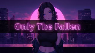 Nightcore - Only The Fallen | Techno (Lyrics)