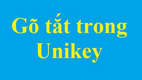 Sử dụng chức năng gõ tắt trong Unikey - Taimienphi.vn