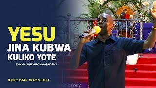 YESU JINA KUBWA KULIKO YOTE