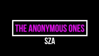 SZA - The Anonymous Ones (Official Lyric Video)