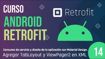 Curso 14 - Curso Android Retrofit, Agregar TabLayout y ViewPager en XML