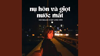 Nụ Hôn Và Giọt Nước Mắt (Ballad)
