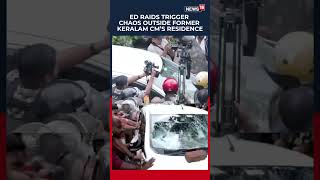 Watch Now: ED Raids Rock Kerala; Protesters Surround Officials In Thiruvananthapuram | N18S