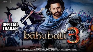 Bahubali 3 movie - official trailer hindi | S.S. Rajamauli | Prabhash | Anushka Shetty | Tamanna B.