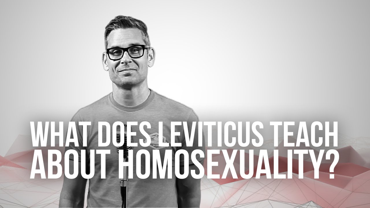 750. What Does Leviticus Teach About Homosexuality?