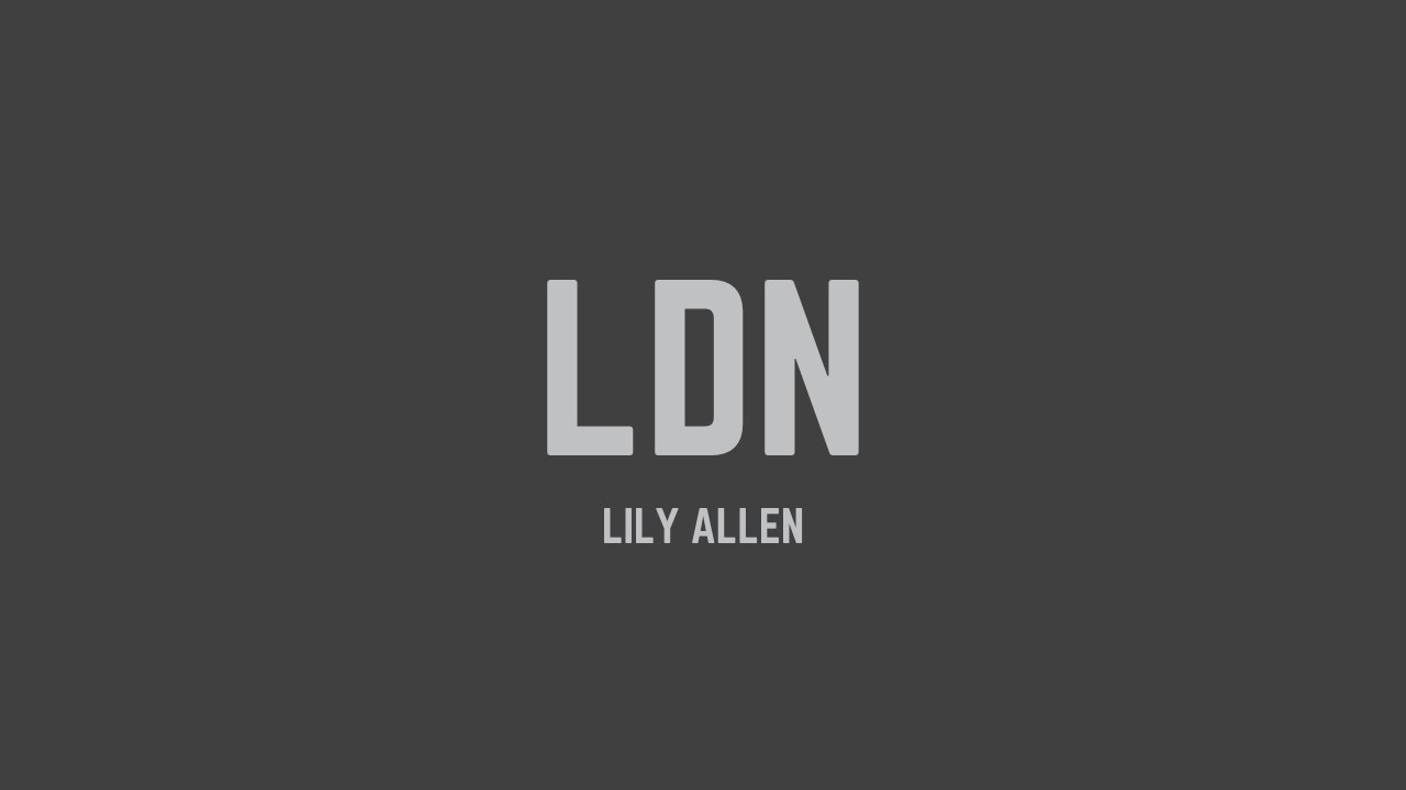 Obejrzyj Lily Allen - LDN (Lyrics) w YouTube Obejrzyj Lily Allen - LDN (Lyrics) w YouTube