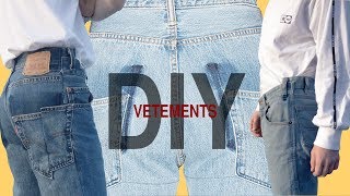 VETEMENTS RECONSTRUCTED DENIM DIY