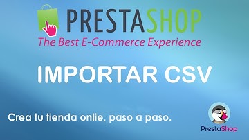 Cómo importar CSV en Prestashop para añadir productos, categorías y combinaciones