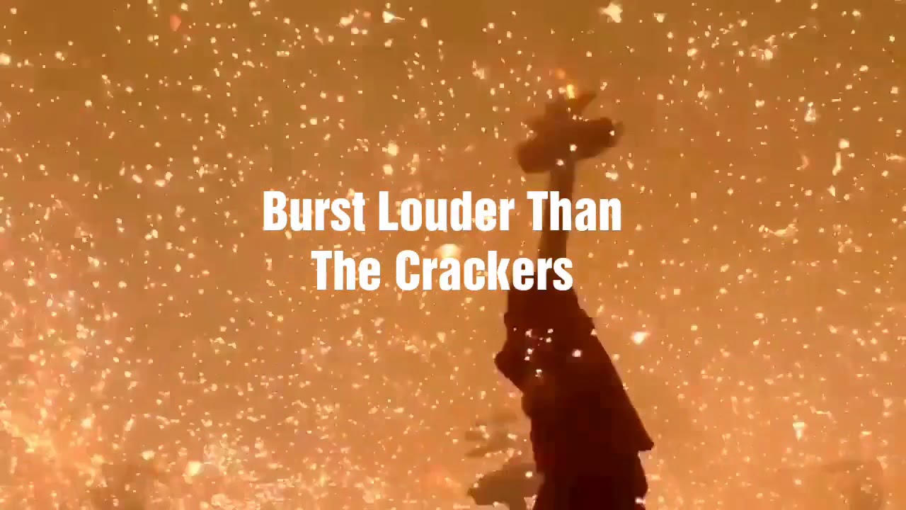 Burst Louder Than The Crackers