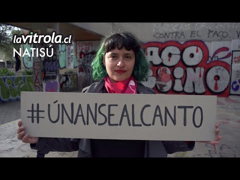 #únansealcanto / LaVitrola.cl: Natisú - Somos la resistencia