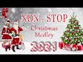 Best Nonstop Christmas Songs Medley 2021 🎅 🌲Top Christmas Songs Playlist 2021