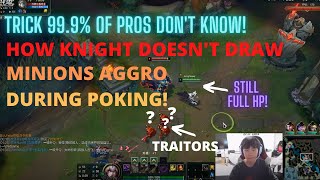 Challenger Teaches How Knight COMPLETELY Avoid Drawing Minions Aggro During Poking In Lane!