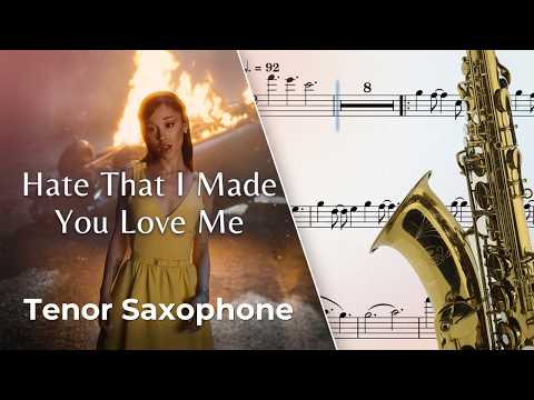 Hate That I Made You Love Me (Tenor Sax) - Ariana Grande