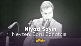 Neyzen, Ebru Sanatçısı - Niyazi Sayın 1974  Trt Arşiv