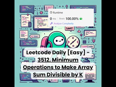 3512. Minimum Operations to Make Array Sum Divisible by K [Easy] | Leetcode Daily | 11-29-25
