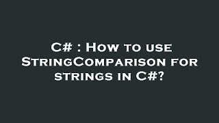 Famous C# : How to use StringComparison for strings in C#? Profile