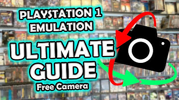 Playstation 1 Emulation Ultimate Guide - DuckStation Free Camera
