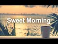 Sweet Morning Jazz - Summer Time Cafe Music for Good Mood and Relax