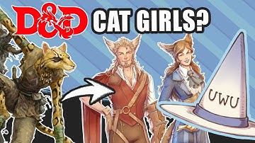 Turning  D&D Tabaxi into catgirls (and catboys)